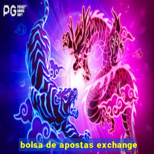 bolsa de apostas exchange